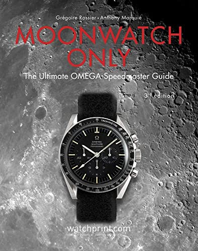 9782940506309: Moonwatch Only: The Ultimate Omega Speedmaster Guide: The Ultimate OMEGA Speedmaster Guide: 3