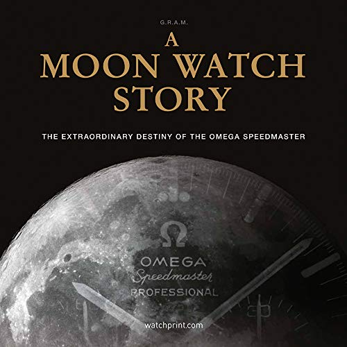 9782940506415: A Moon Watch Story: The Extraordinary Destiny of the Omega Speedmaster