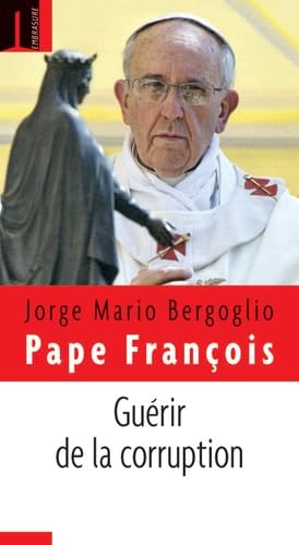 Beispielbild fr Gurir de la corruption [Broch] Pape Franois zum Verkauf von BIBLIO-NET