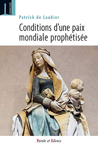 Beispielbild fr Conditions d'une paix mondiale prophtise [Broch] De Laubier, Patrick zum Verkauf von BIBLIO-NET
