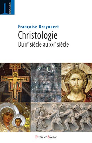 Beispielbild fr Christologie : Du IIe sicle au XXIe sicle zum Verkauf von GF Books, Inc.