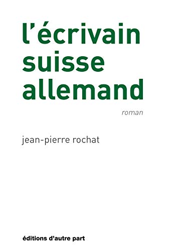 Beispielbild fr L'ECRIVAIN SUISSE-ALLEMAND zum Verkauf von medimops