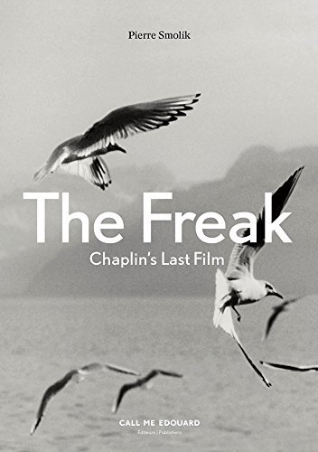 9782940519064: The Freak - Chaplin's Last Film (English edition)