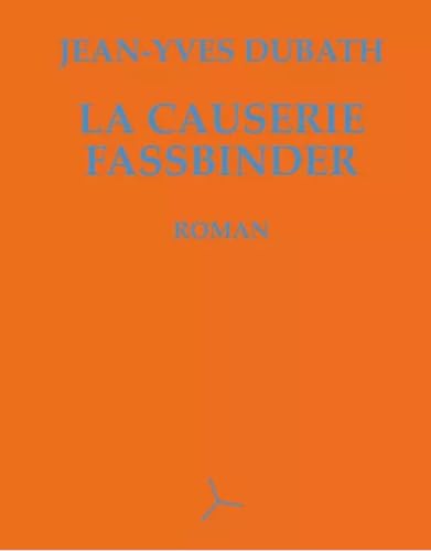 Stock image for La causerie fassbinder [Broch] J.-y., Dubath for sale by BIBLIO-NET
