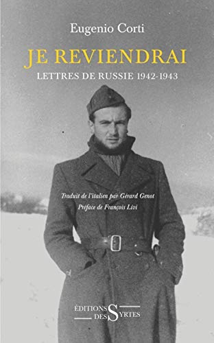 Beispielbild fr Je reviendrai: Lettres de Russie 1942-1943 [Broch] Corti, Eugenio; Livi, Franois et Genot, Grard zum Verkauf von BIBLIO-NET