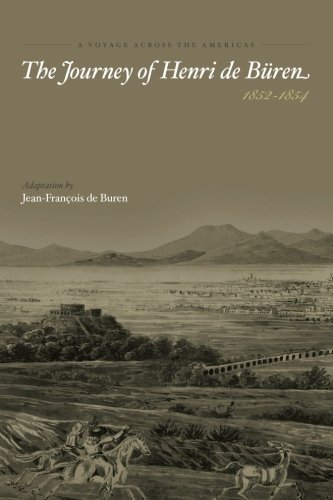 Beispielbild fr A Voyage Across the Americas - The Journey of Henri de Buren zum Verkauf von -OnTimeBooks-