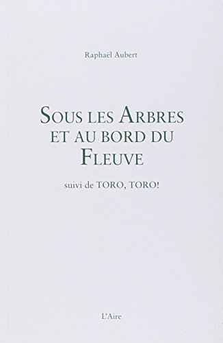 Imagen de archivo de Sous les Arbres au Bord du Fleuve [Broch] Raphael, Aubert a la venta por BIBLIO-NET