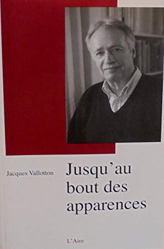 Beispielbild fr Jusqu'au Bout Des Apparences : Un Adieu Au Journalisme : Autofiction zum Verkauf von RECYCLIVRE