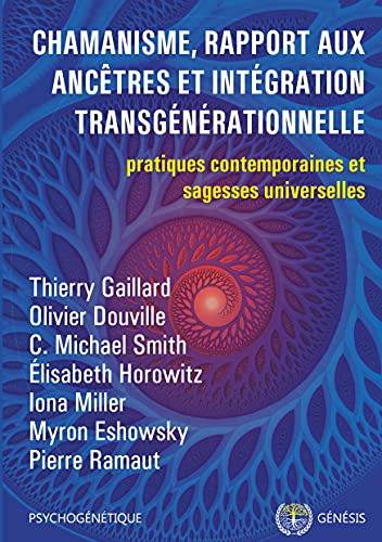 9782940540181: Chamanisme, rapport aux anctres et intgration transgnrationnelle: Pratiques contemporaines et sagesses universelles: 2 (LLB.PRATIQUE)