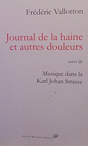 9782940547043: Journal de la haine et autres douleurs suivi de musique dans la Karl Johan Strasse