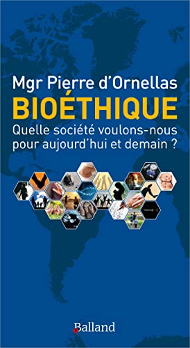 Beispielbild fr Biothique: Quelle socit voulons-nous pour aujourd'hui et demain [Broch] Mgr d' Ornellas, Pierre zum Verkauf von BIBLIO-NET