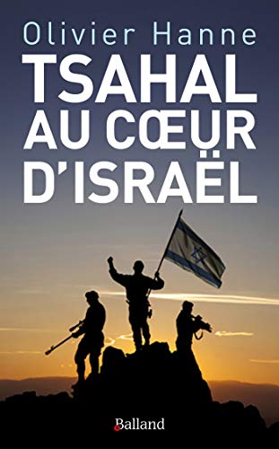 Beispielbild fr Tsahal au coeur d'Isral: Histoire et sociologie d'une cohsion entre arme et nation [Broch] Hanne, Olivier; Desmarest, Charlotte et Fever, Benjamin zum Verkauf von BIBLIO-NET