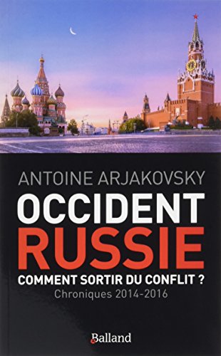 Beispielbild fr Occident-Russie : comment sortir du conflit ? : Chroniques (2014-2016) zum Verkauf von Revaluation Books