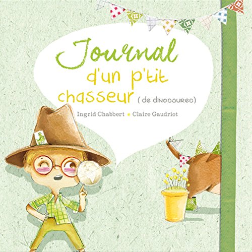 9782940558162: Journal d'un p'tit chasseur (de dinosaures)