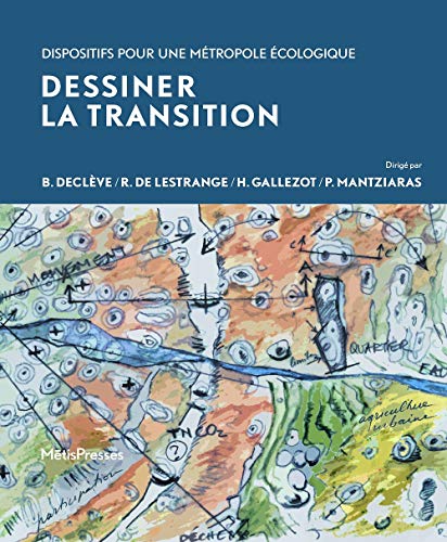 Beispielbild fr Dessiner La Transition : Dispositifs Pour Une Mtropole cologique zum Verkauf von RECYCLIVRE