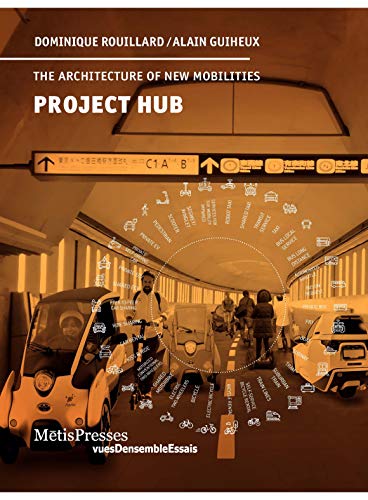 Imagen de archivo de Project Hub: The architecture of new mobilities a la venta por Gallix