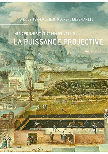 Beispielbild fr La puissance projective: Intrigue narrative et projet urbain zum Verkauf von Ammareal