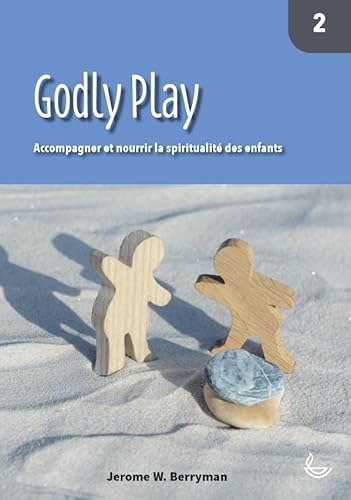 Beispielbild fr Godly Play (vol. 2): Accompagner et nourrir la spiritualit des enfants zum Verkauf von Gallix