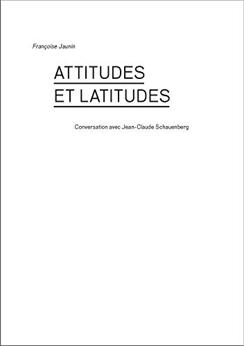 Beispielbild fr Attitudes et latitudes: Conversation avec Jean-Claude Schauenberg zum Verkauf von medimops