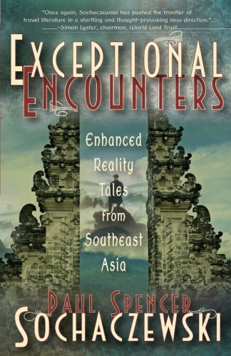 Stock image for Exceptional Encounters: Enhanced Reality Tales from Southeast Asia for sale by ThriftBooks-Atlanta