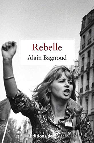 Beispielbild fr Rebelle [Broch] Bagnoud, Alain zum Verkauf von BIBLIO-NET