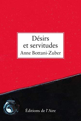 Beispielbild fr Desirs et Servitudes [Broch] Bottani-Zuber, Anne zum Verkauf von BIBLIO-NET