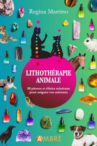 Beispielbild fr Lithothrapie animale - 50 pierres et lixirs minraux pour soigner vos animaux zum Verkauf von Gallix