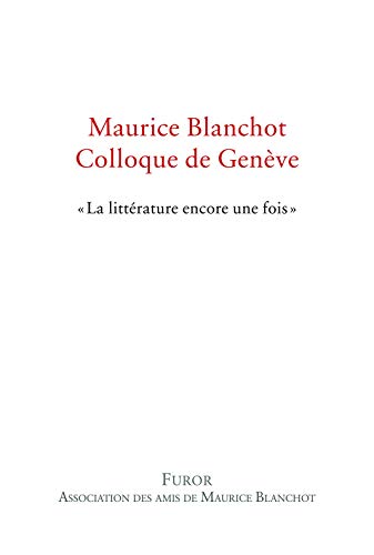 Beispielbild fr Maurice Blanchot, colloque de Genve: "La littrature encore une fois" zum Verkauf von Ammareal