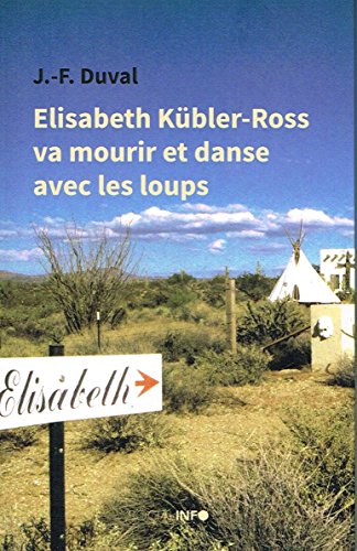 Beispielbild fr Elisabeth Kbler-Ross va mourir et danse avec les loups zum Verkauf von medimops