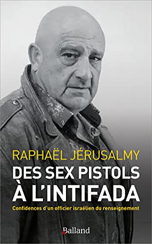 9782940632640: Des Sex Pistols  l'Intifada: Confidences d'un officier isralien du renseignement