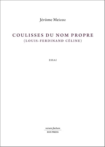 Beispielbild fr Coulisses du nom propre (Louis-Ferdinand Cline) [Broch] Meizoz, Jrme zum Verkauf von Au bon livre