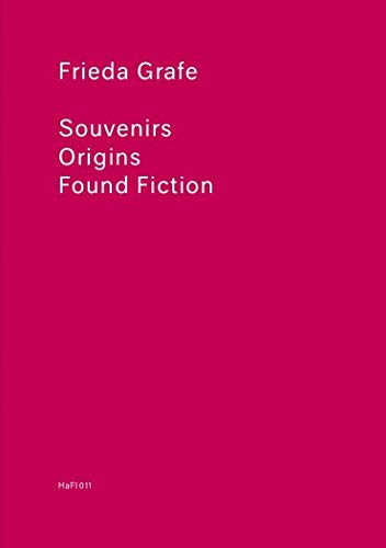 Beispielbild fr HaFI 011 ? Frieda Grafe: Souvenirs ? Origins ? Found Fiction zum Verkauf von GF Books, Inc.