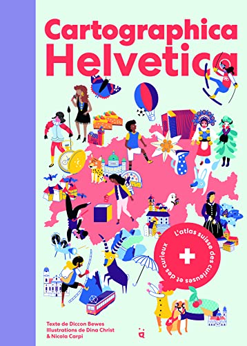 Stock image for Cartographica Helvetica: L?atlas suisse des curieuses et des curieux. for sale by Gallix
