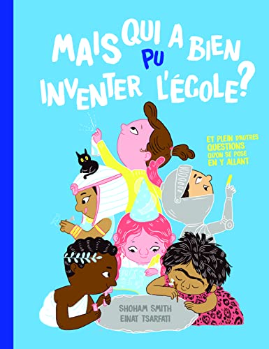 Stock image for mais qui a bien pu inventer l ecole ? for sale by Gallix