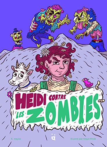 Stock image for Heidi contre les zombies [Broch] Hayoz, Katie; Mrak, Maya et Odlet, Aurlie for sale by BIBLIO-NET