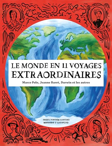 Imagen de archivo de Le monde en 11 voyages extraordinaires: Marco Polo, Jeanne Baret, Darwin et les autres a la venta por Ammareal