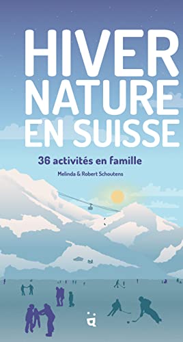 Stock image for Hiver Nature en Suisse: 36 activits en famille for sale by medimops