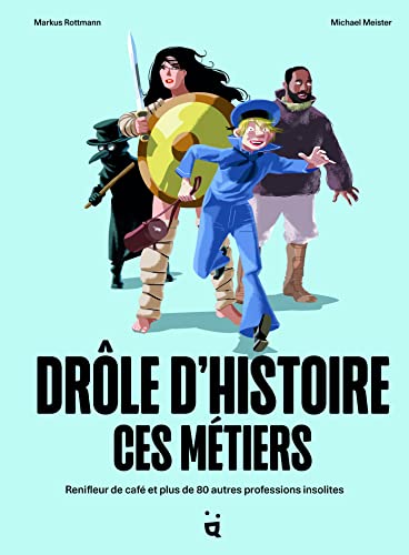 Imagen de archivo de Drle d?histoire ces mtiers: Renifleur de caf et plus de 80 autres professions insolites a la venta por medimops