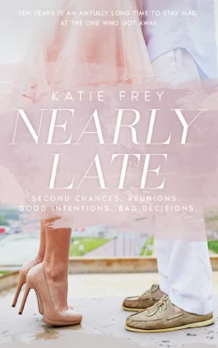 Stock image for Nearly Late: Sometimes I'm Sorry Isn't Enough - A Contemporary Romance for sale by WorldofBooks