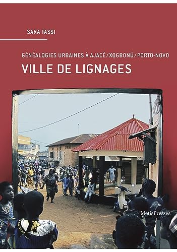 Beispielbild fr Ville de lignages: Gnalogies urbaines  Ajace/Xogbonu/Porto-Novo zum Verkauf von Ammareal