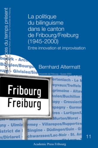 Beispielbild fr La politique du bilinguisme dans le canton de Fribourg/Freiburg (1945-2000) zum Verkauf von Ammareal
