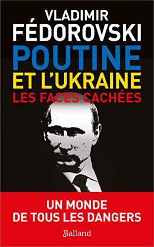 Imagen de archivo de POUTINE ET L'UKRAINE.: Les faces cach es a la venta por ThriftBooks-Dallas