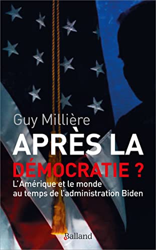 Beispielbild fr Aprs La Dmocratie ? : L'amrique Et Le Monde Au Temps De L'administration Biden zum Verkauf von RECYCLIVRE