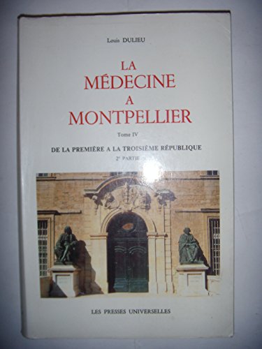 Beispielbild fr Languedoc: La mdecine  Montpellier: Tome IV: 1-3 Republique , 2p, 1990, BE Dulieu Louis zum Verkauf von Librairie Parrsia