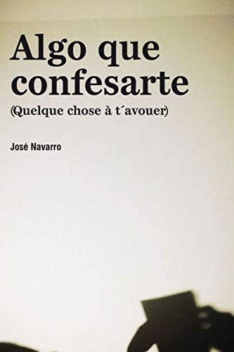 Imagen de archivo de Algo que confesarte: (Quelque chose  t'avouer) (Spanish Edition) a la venta por ThriftBooks-Dallas