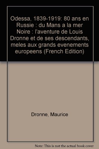 9782950052421: Odessa 1839-1919 : L'aventure de Louis Dronne et de ses descendants