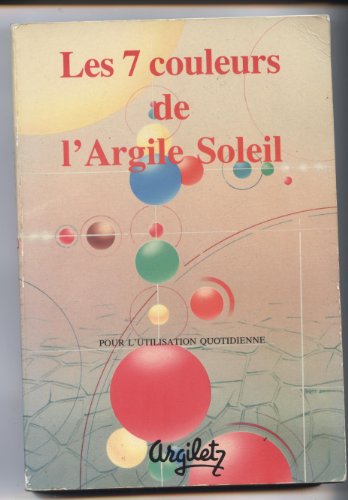 Les 7 couleurs de l'argile Soleil pour l'utilisation quotidienne