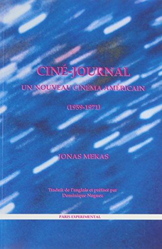 Cine-Journal-Un Nouveau CinÃ©ma AmÃ©ricain (1959-1971) (French Edition) (9782950063533) by Mekas, Jonas