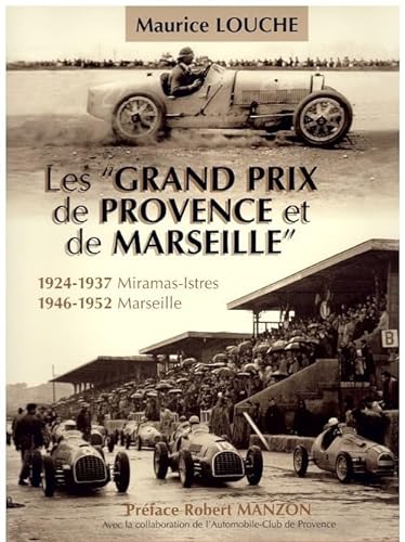 Stock image for Le Grand Prix de Provence et de Marseille : 1924-1937, Miramas-Istres - 1946-1952, Marseille for sale by Ammareal