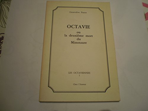 Imagen de archivo de Octavie ou la Deuxi me mort du Minotaure (Les Octaviennes) [Paperback] Genevi ve Pastre a la venta por LIVREAUTRESORSAS